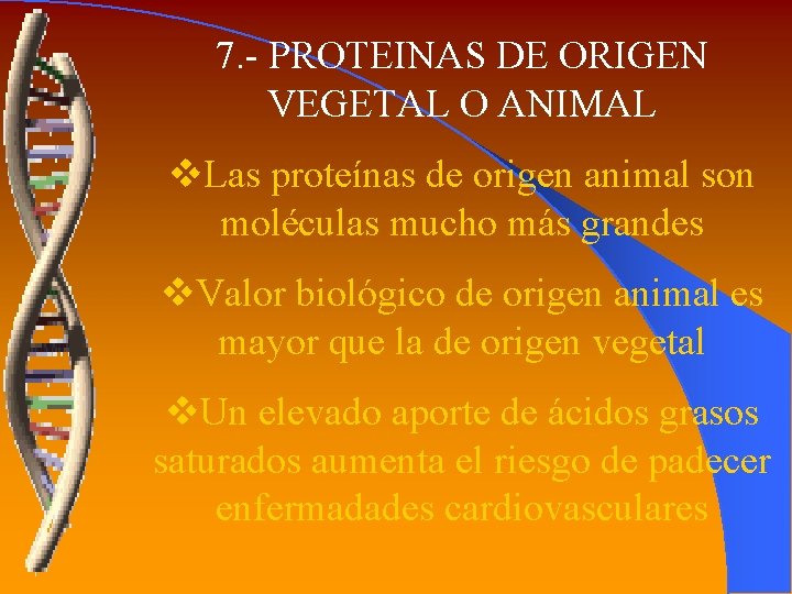 7. - PROTEINAS DE ORIGEN VEGETAL O ANIMAL v. Las proteínas de origen animal