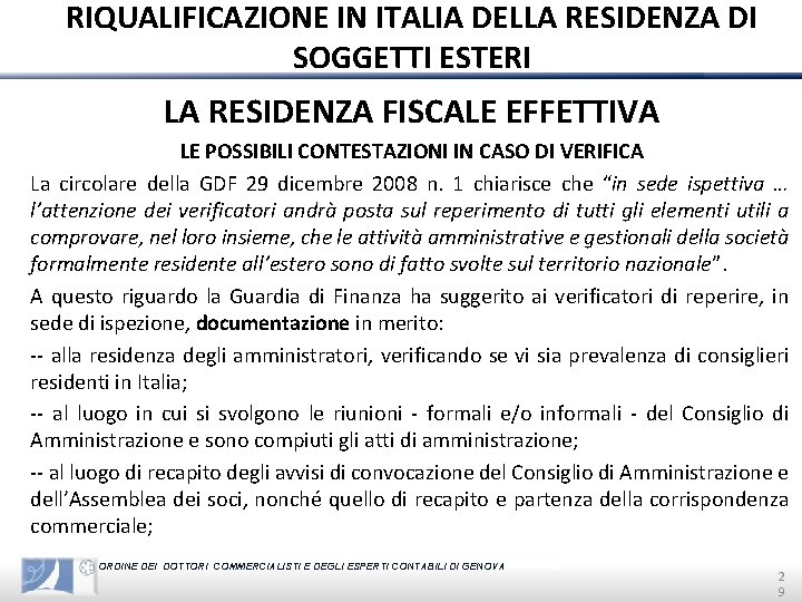 RIQUALIFICAZIONE IN ITALIA DELLA RESIDENZA DI SOGGETTI ESTERI LA RESIDENZA FISCALE EFFETTIVA LE POSSIBILI