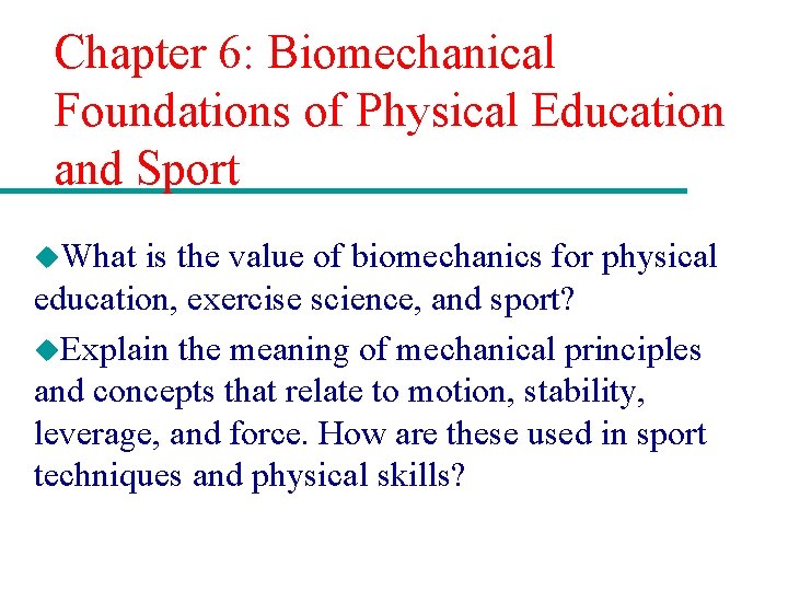 Chapter 6 Biomechanical Foundations of Physical Education and