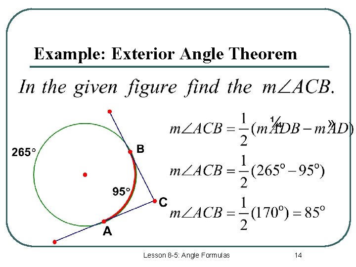 Example: Exterior Angle Theorem Lesson 8 -5: Angle Formulas 14 