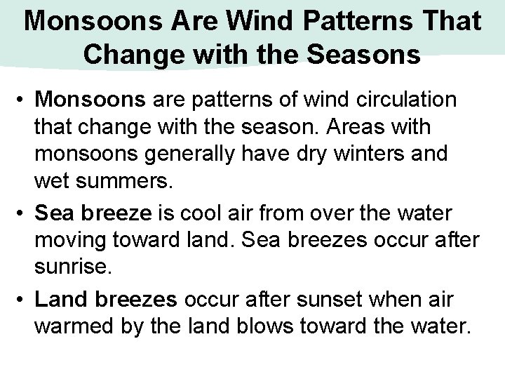 Monsoons Are Wind Patterns That Change with the Seasons • Monsoons are patterns of Monsoons Are Wind Patterns That Change with the Seasons • Monsoons are patterns of