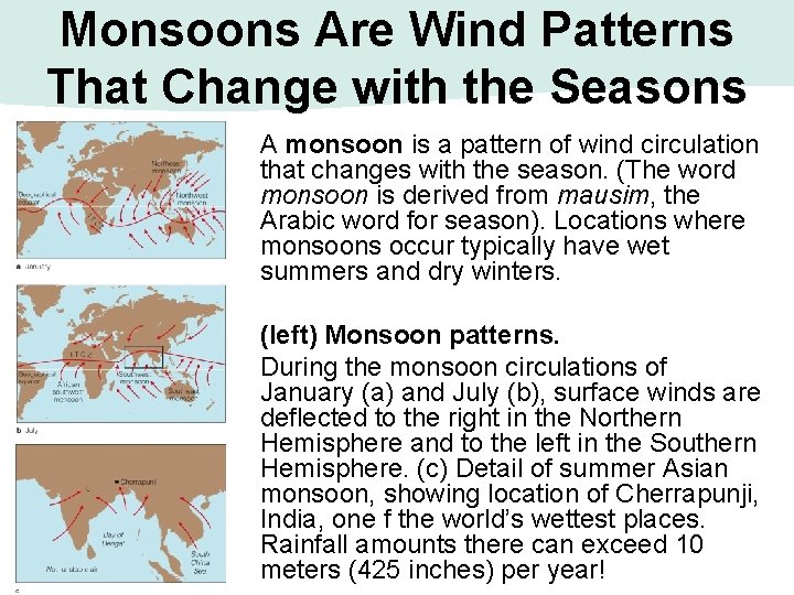 Monsoons Are Wind Patterns That Change with the Seasons A monsoon is a pattern Monsoons Are Wind Patterns That Change with the Seasons A monsoon is a pattern