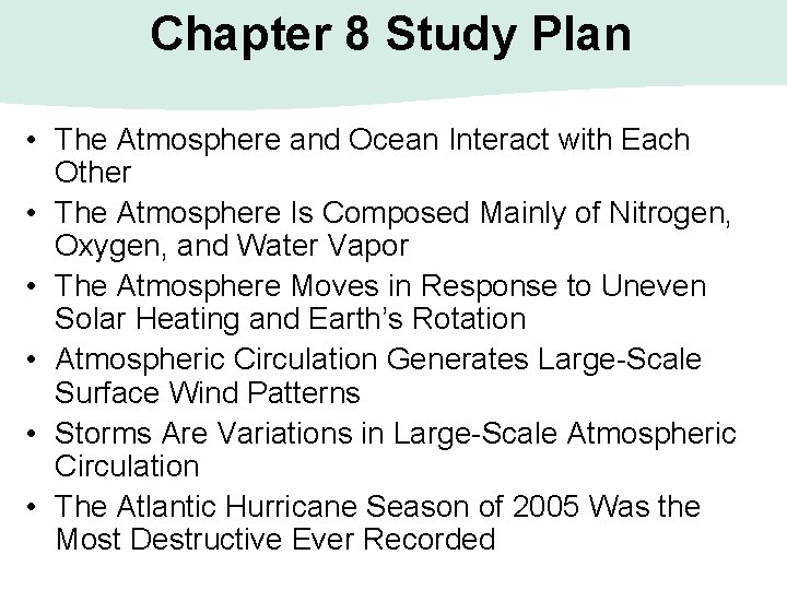 Chapter 8 Study Plan • The Atmosphere and Ocean Interact with Each Other • Chapter 8 Study Plan • The Atmosphere and Ocean Interact with Each Other •