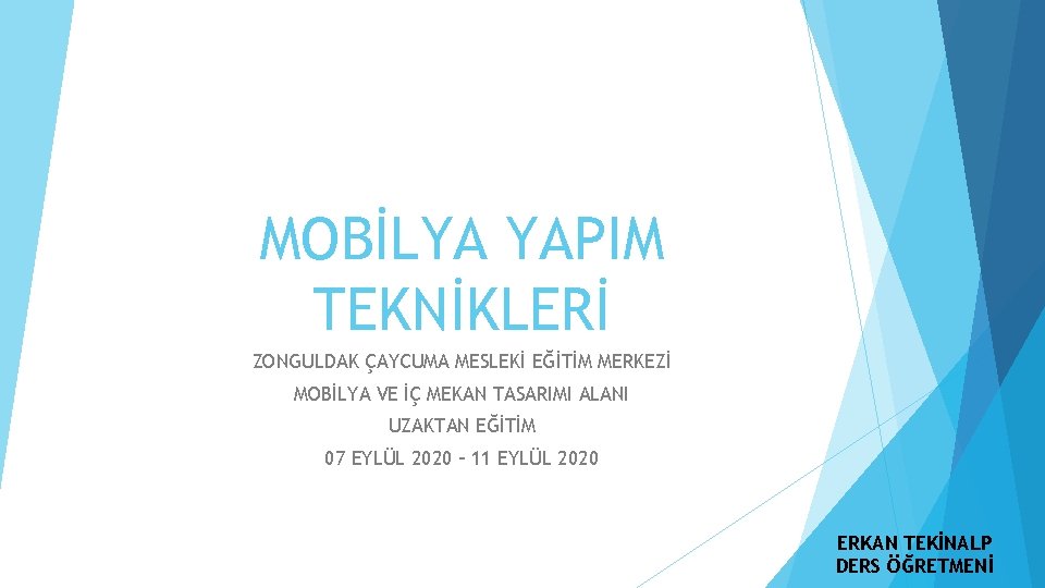 MOBİLYA YAPIM TEKNİKLERİ ZONGULDAK ÇAYCUMA MESLEKİ EĞİTİM MERKEZİ MOBİLYA VE İÇ MEKAN TASARIMI ALANI