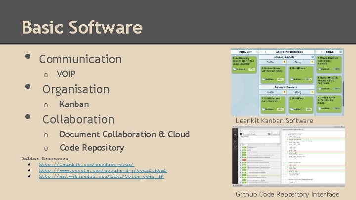 Basic Software • • • Communication o VOIP Organisation o Kanban Collaboration o o