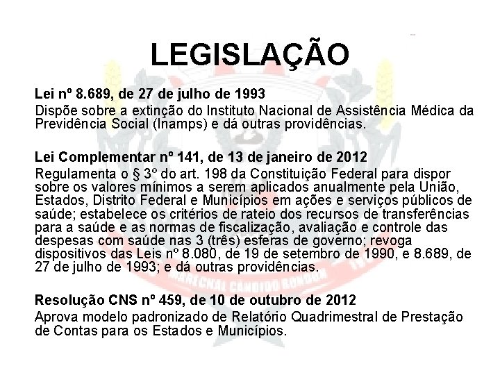 LEGISLAÇÃO Lei nº 8. 689, de 27 de julho de 1993 Dispõe sobre a