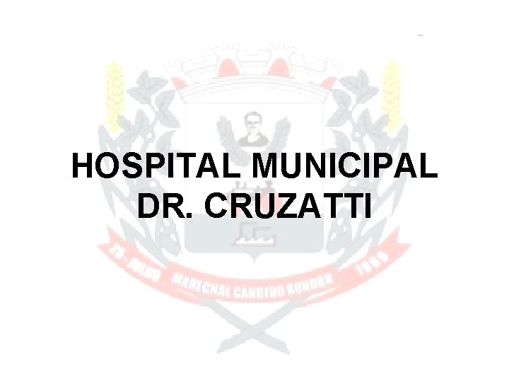 HOSPITAL MUNICIPAL DR. CRUZATTI 