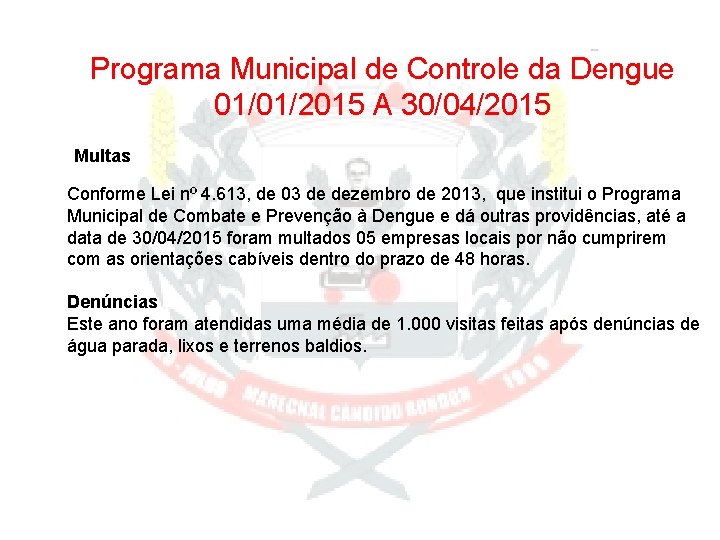 Programa Municipal de Controle da Dengue 01/01/2015 A 30/04/2015 Multas Conforme Lei nº 4.