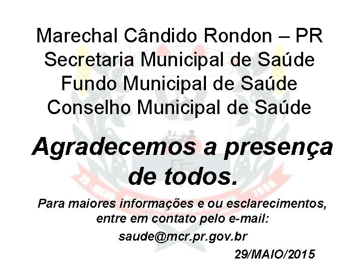 Marechal Cândido Rondon – PR Secretaria Municipal de Saúde Fundo Municipal de Saúde Conselho