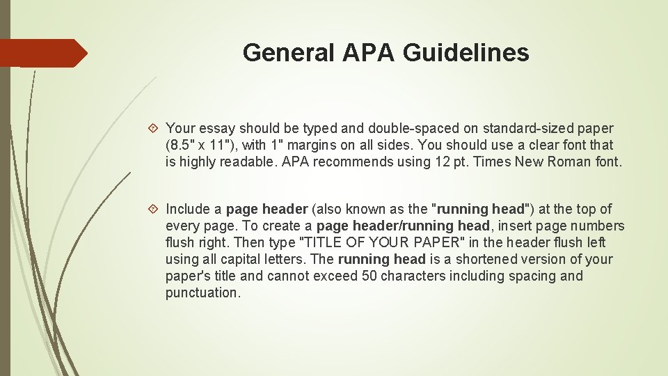 General APA Guidelines Your essay should be typed and double-spaced on standard-sized paper (8.