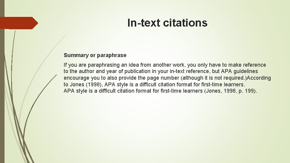 In-text citations Summary or paraphrase If you are paraphrasing an idea from another work,