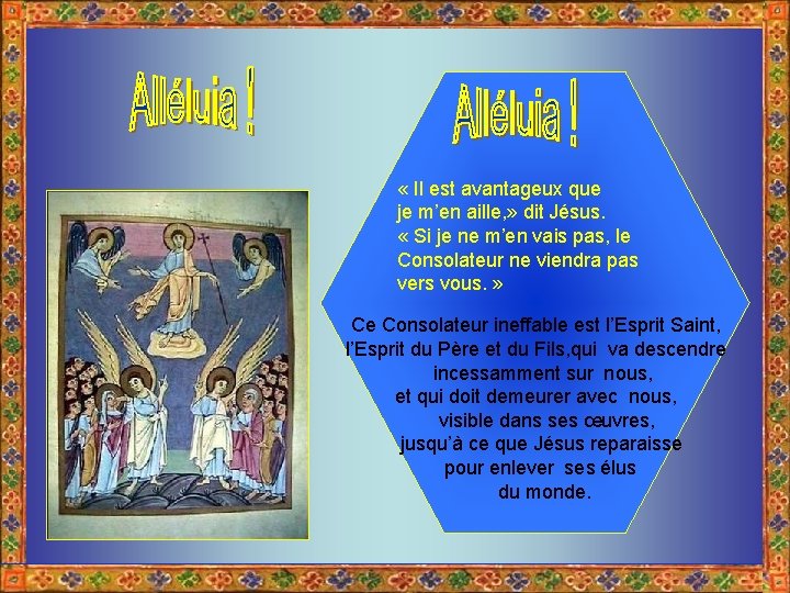  « Il est avantageux que je m’en aille, » dit Jésus. « Si