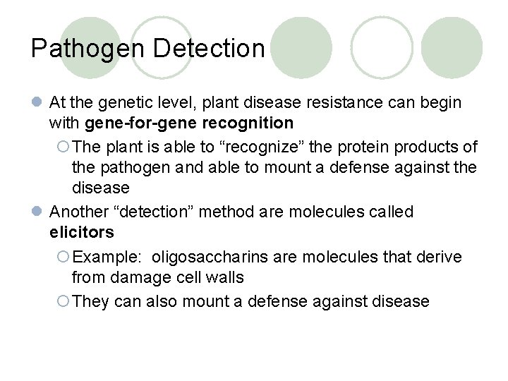 Pathogen Detection l At the genetic level, plant disease resistance can begin with gene-for-gene