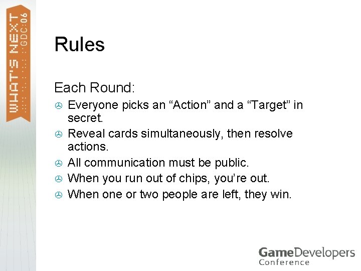 Rules Each Round: > > > Everyone picks an “Action” and a “Target” in Rules Each Round: > > > Everyone picks an “Action” and a “Target” in