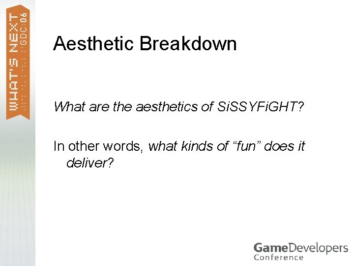 Aesthetic Breakdown What are the aesthetics of Si. SSYFi. GHT? In other words, what Aesthetic Breakdown What are the aesthetics of Si. SSYFi. GHT? In other words, what