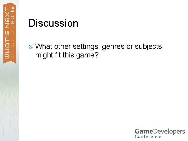 Discussion > What other settings, genres or subjects might fit this game? Discussion > What other settings, genres or subjects might fit this game?