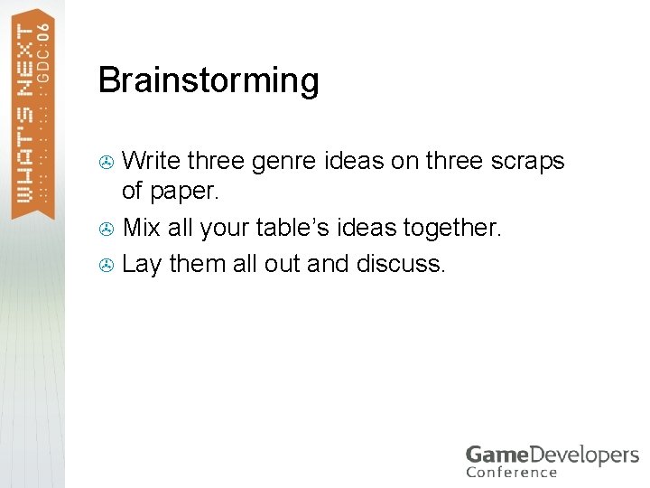 Brainstorming Write three genre ideas on three scraps of paper. > Mix all your Brainstorming Write three genre ideas on three scraps of paper. > Mix all your