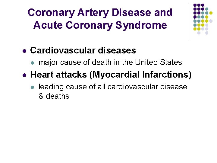 Coronary Artery Disease and Acute Coronary Syndrome l Cardiovascular diseases l l major cause