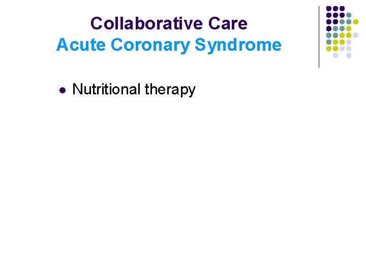 Collaborative Care Acute Coronary Syndrome l Nutritional therapy 