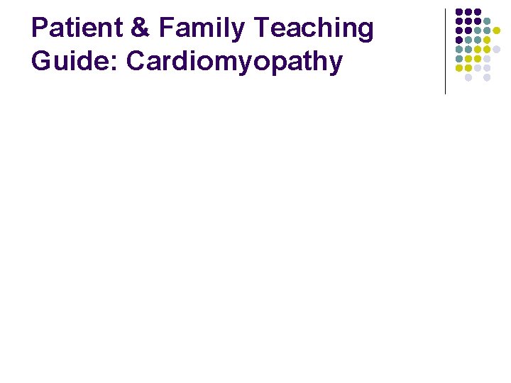 Patient & Family Teaching Guide: Cardiomyopathy 