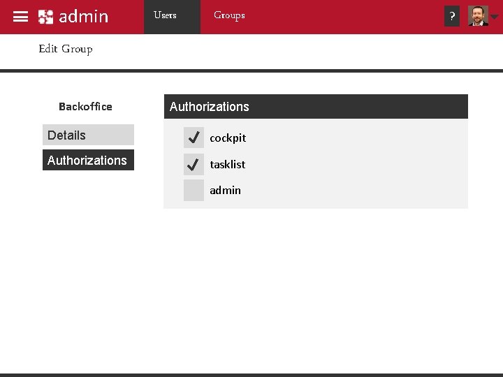 admin Users Groups Edit Group Backoffice Authorizations Details cockpit Authorizations tasklist admin ? admin Users Groups Edit Group Backoffice Authorizations Details cockpit Authorizations tasklist admin ?