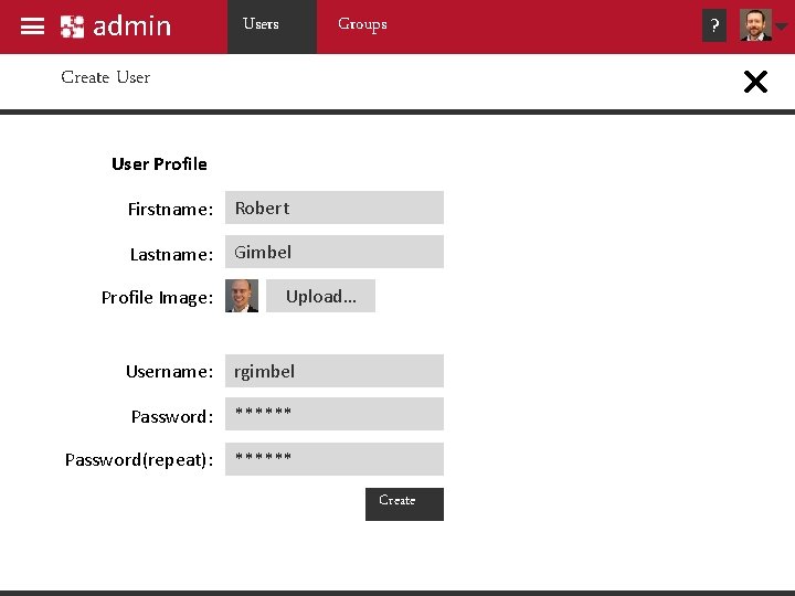 admin Users Groups Create User Profile Firstname: Robert Lastname: Gimbel Profile Image: Upload… Username: admin Users Groups Create User Profile Firstname: Robert Lastname: Gimbel Profile Image: Upload… Username: