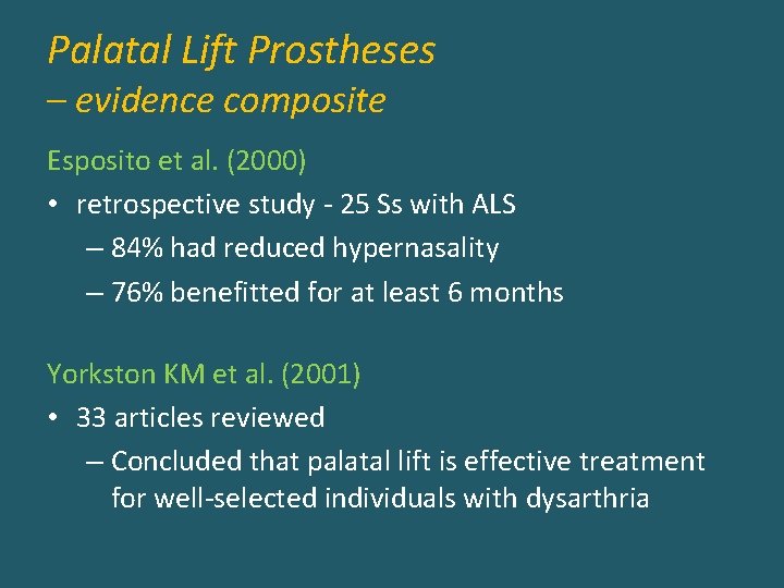 Palatal Lift Prostheses – evidence composite Esposito et al. (2000) • retrospective study -