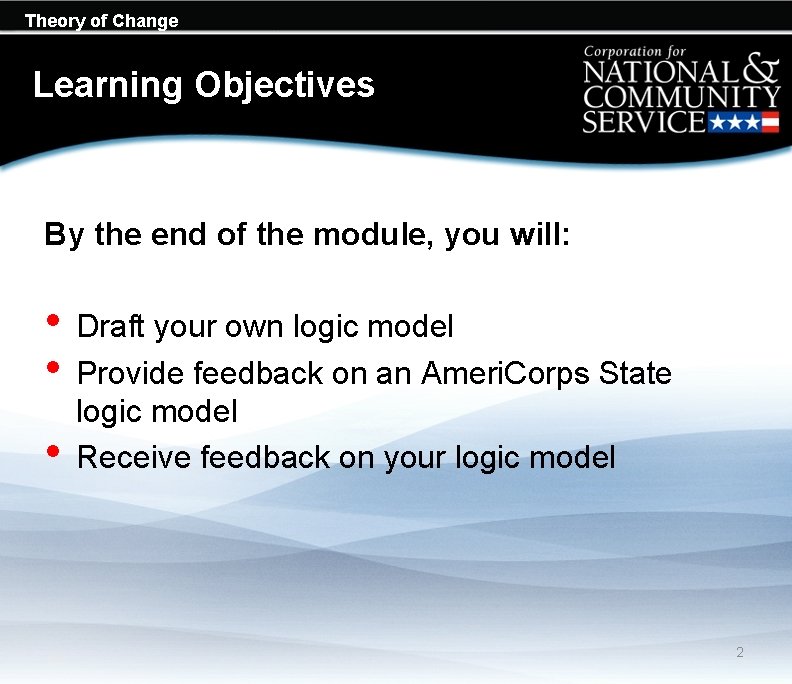 Theory of Change Learning Objectives By the end of the module, you will: • Theory of Change Learning Objectives By the end of the module, you will: •