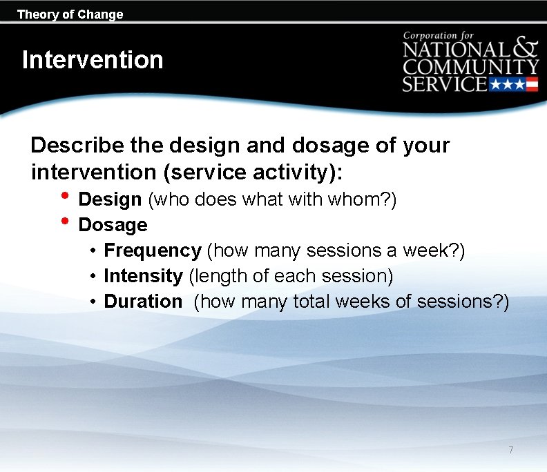 Theory of Change Intervention Describe the design and dosage of your intervention (service activity): Theory of Change Intervention Describe the design and dosage of your intervention (service activity):