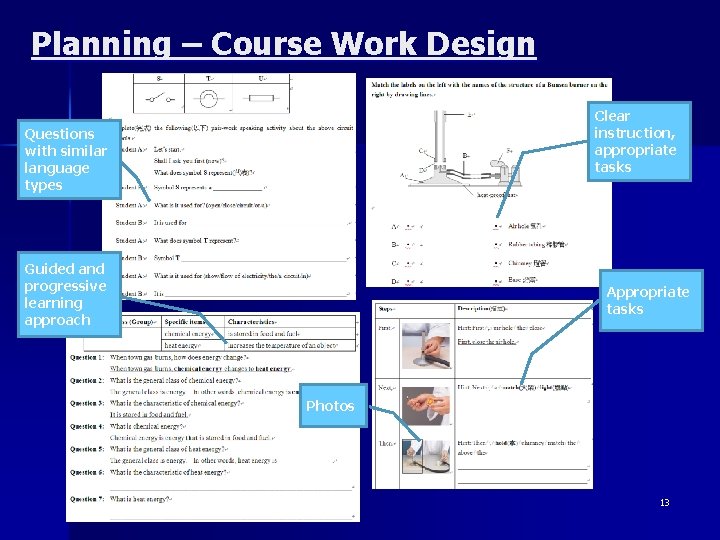 Planning – Course Work Design Clear instruction, appropriate tasks Questions with similar language types