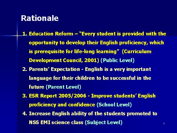 Rationale 1. Education Reform – “Every student is provided with the opportunity to develop