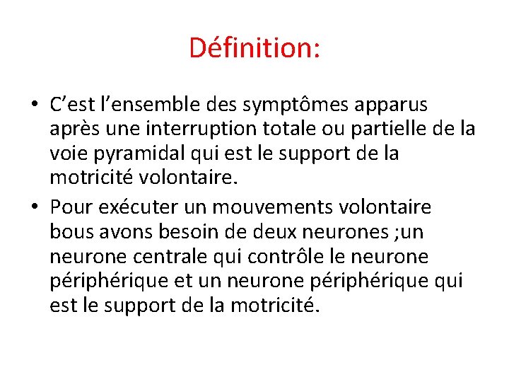 Définition: • C’est l’ensemble des symptômes apparus après une interruption totale ou partielle de