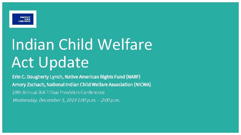 Indian Child Welfare Act Update Erin C. Dougherty Lynch, Native American Rights Fund (NARF)