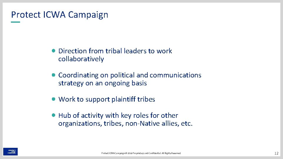 Protect ICWA Campaign Direction from tribal leaders to work collaboratively Coordinating on political and