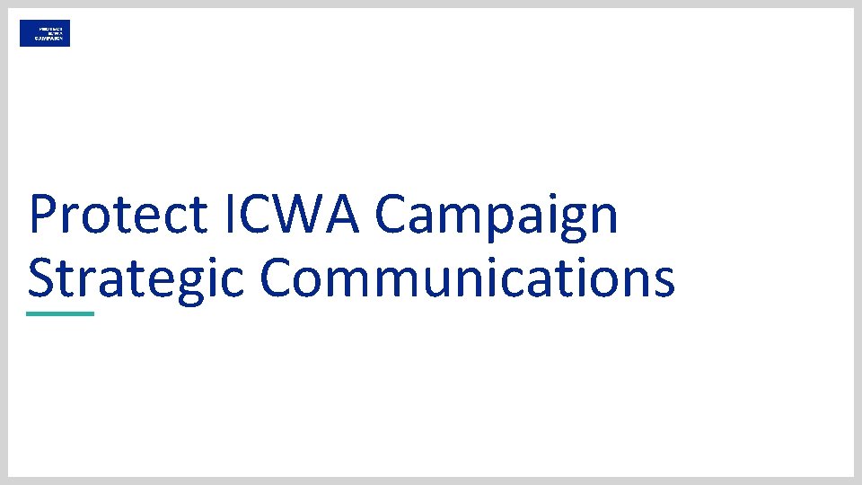 Protect ICWA Campaign Strategic Communications 