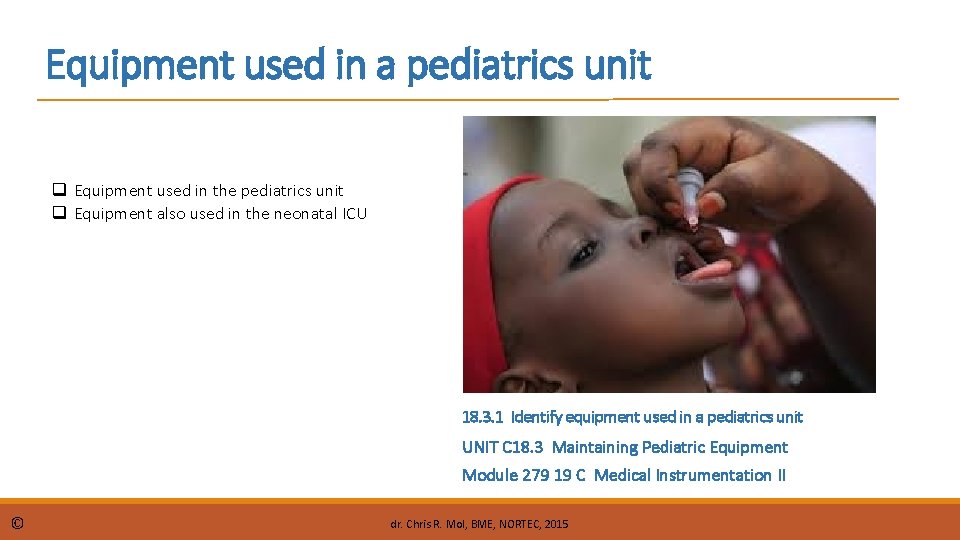 Equipment used in a pediatrics unit q Equipment used in the pediatrics unit q