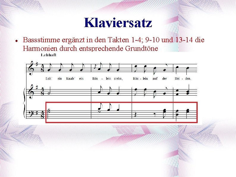 Klaviersatz Bassstimme ergänzt in den Takten 1 -4; 9 -10 und 13 -14 die