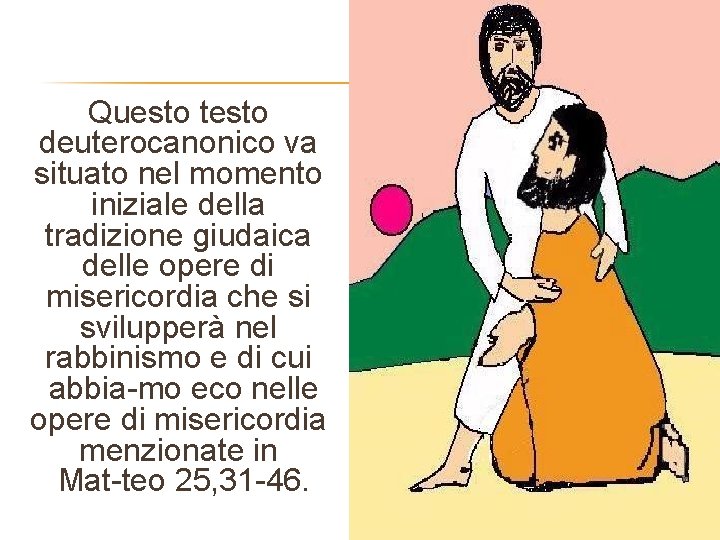 Questo testo deuterocanonico va situato nel momento iniziale della tradizione giudaica delle opere di