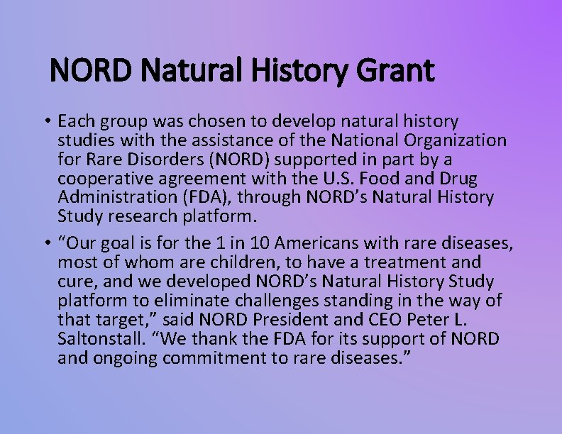 NORD Natural History Grant • Each group was chosen to develop natural history studies