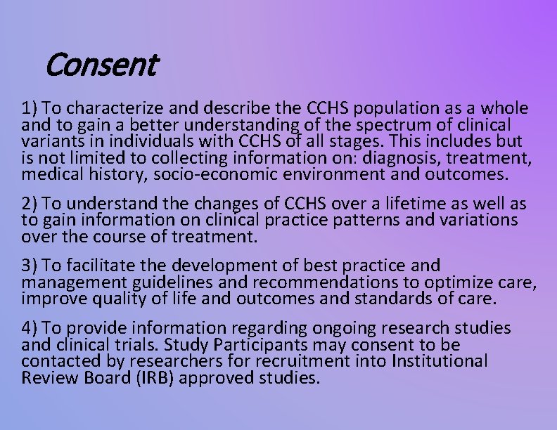 Consent 1) To characterize and describe the CCHS population as a whole and to