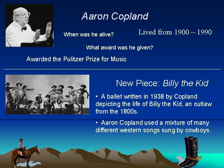 Aaron Copland Lived from 1900 ~ 1990 When was he alive? What award was