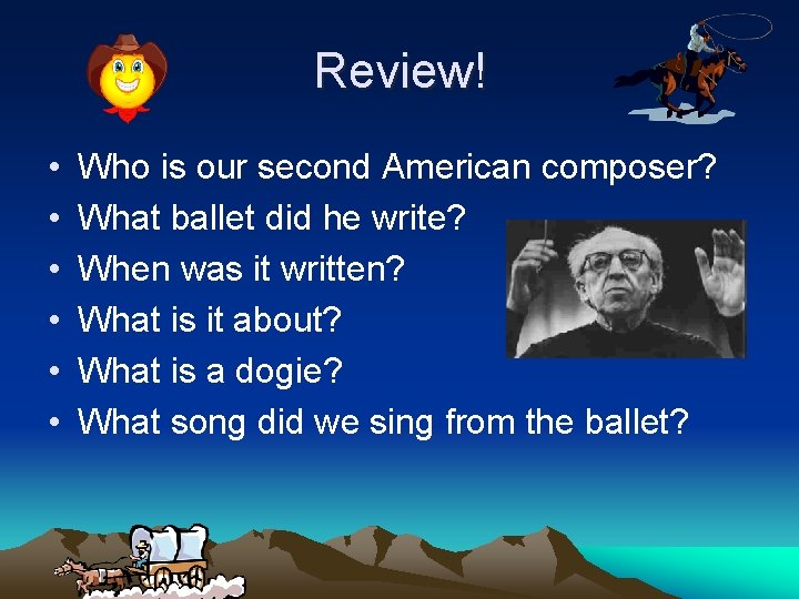 Review! • • • Who is our second American composer? What ballet did he