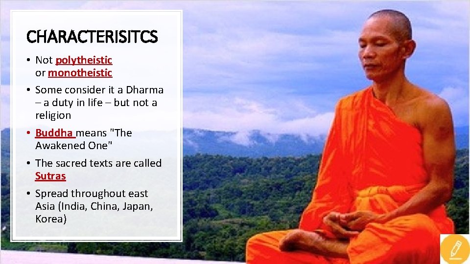 CHARACTERISITCS • Not polytheistic or monotheistic • Some consider it a Dharma – a CHARACTERISITCS • Not polytheistic or monotheistic • Some consider it a Dharma – a