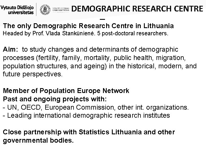 DEMOGRAPHIC RESEARCH CENTRE _ The only Demographic Research Centre in Lithuania Headed by Prof.