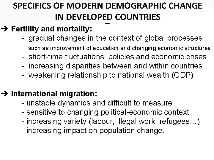 SPECIFICS OF MODERN DEMOGRAPHIC CHANGE IN DEVELOPED _ COUNTRIES Fertility and mortality: - gradual