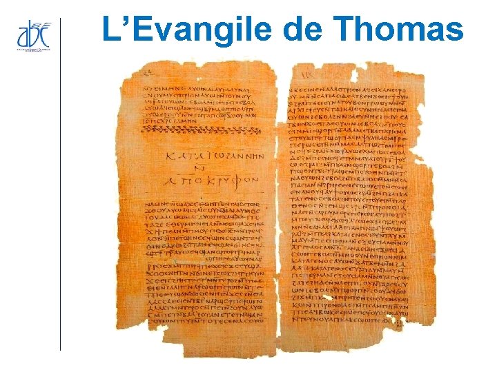 L’Evangile de Thomas L’Evangile de Thomas