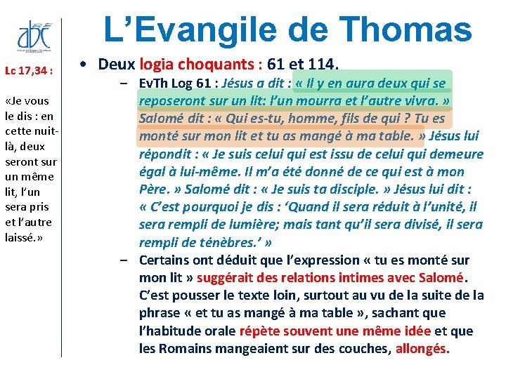 L’Evangile de Thomas Lc 17, 34 : «Je vous le dis : en cette L’Evangile de Thomas Lc 17, 34 : «Je vous le dis : en cette