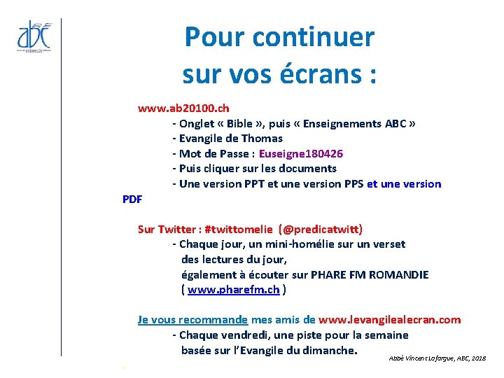 Pour continuer sur vos écrans : www. ab 20100. ch - Onglet « Bible Pour continuer sur vos écrans : www. ab 20100. ch - Onglet « Bible