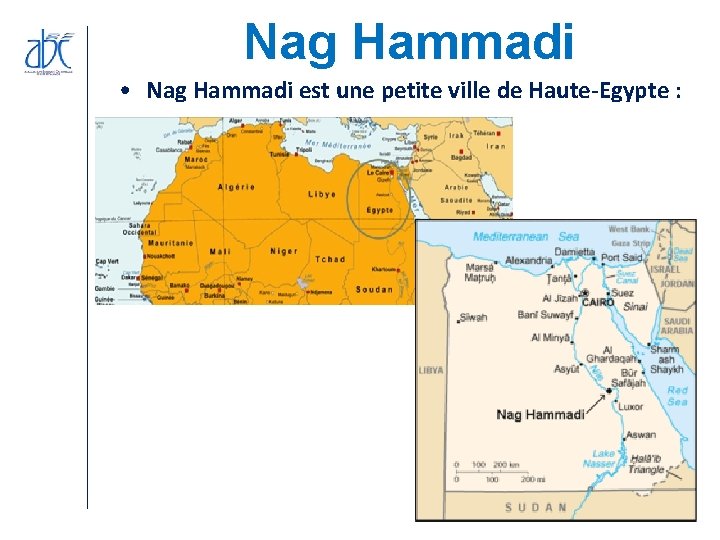 Nag Hammadi • Nag Hammadi est une petite ville de Haute-Egypte : Nag Hammadi • Nag Hammadi est une petite ville de Haute-Egypte :