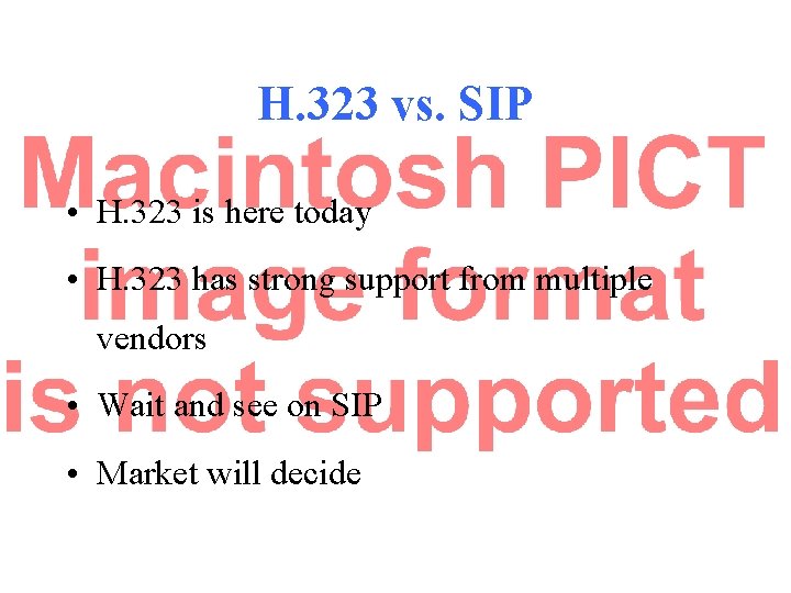 H. 323 vs. SIP • H. 323 is here today • H. 323 has H. 323 vs. SIP • H. 323 is here today • H. 323 has